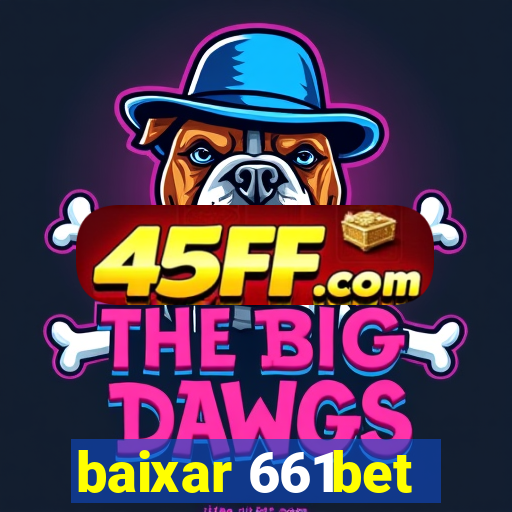 baixar 661bet